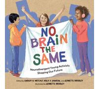 No Brain the Same : Neurodivergent Young Activists Shaping Our Future