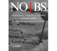 NO|BS Foodservice + Hospitality Reports: Lethbridge, Alberta Restaurant Opportunities