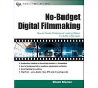 No-Budget Digital Filmmaking (Digital Video and Audio)