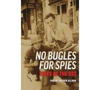 No Bugles for Spies: Tales of the OSS