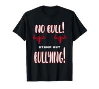 No Bull, I Hate Bullies, Stamp Out Bullying, Cowards Bully! T-Shirt