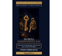 No Bull Independence Day: Live Well After 50: Independence Is the Real Longevity Marker