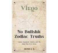 NO BULLSHIT ZODIAC TRUTHS: VIRGO:: Control, Standards, Anxiety & The Mind That Never Rests