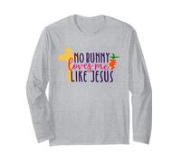 No Bunny Loves Me Like Jesus - Christian Easter Joke Long Sleeve T-Shirt