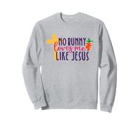 No Bunny Loves Me Like Jesus - Christian Easter Joke Sweatshirt