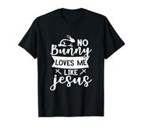 No Bunny Loves Me Like Jesus God Faith Jesus T-Shirt