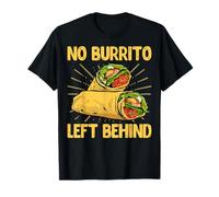 No Burrito Left Behind - Funny Mexican Food Burritos Lover T-Shirt