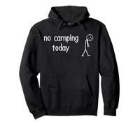 No Camping Today Funny Sad Camping Lover Figure Camper Pullover Hoodie