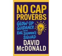 No Cap Proverbs: Glow-Up Guidance from King Solomon’s Squad (No Cap Wisdom Remix Series)