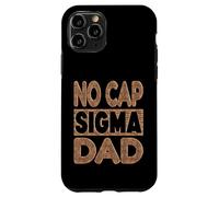 NO CAP SIGMA DAD - Alpha Mindset Father Design Case for iPhone 11 Pro