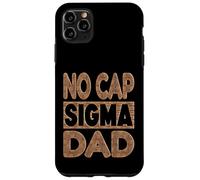 NO CAP SIGMA DAD - Alpha Mindset Father Design Case for iPhone 11 Pro Max