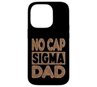 NO CAP SIGMA DAD - Alpha Mindset Father Design Case for iPhone 14 Pro