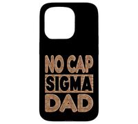 NO CAP SIGMA DAD - Alpha Mindset Father Design Case for iPhone 15 Pro