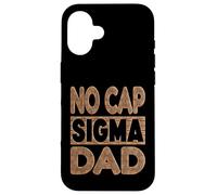NO CAP SIGMA DAD - Alpha Mindset Father Design Case for iPhone 16