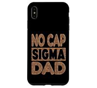 NO CAP SIGMA DAD - Alpha Mindset Father Design Case for iPhone XS Max