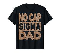 NO CAP SIGMA DAD - Alpha Mindset Father Design T-Shirt