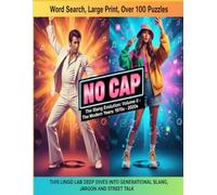 No Cap: The Slang Evolution: Volume II - The Modern Years: 1970s -2020s: This Lingo Lab Deep Dives into Generational Slang, Jargon and Street Talk (Slang Words Through Generations 1920's - 2020's)