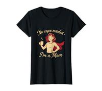 No Cape Needed I’m a Mom novelty Funny Mom Life T-Shirt
