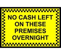 No cash left on these premises overnight safety sign - Self adhesive sticker 400mm x 300mm