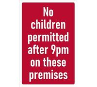 No children permitted after 9pm on these premises, safety sign - 1mm flexible Plastic sign (200mm x 150mm)