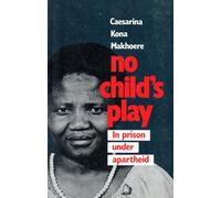 No Child's Play: In Prison Under Apartheid