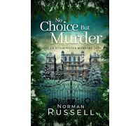NO CHOICE BUT MURDER an absolutely gripping murder mystery full of twists: 4 (An Oldminster Mystery)