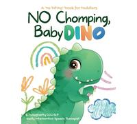 No Chomping, Baby Dino: a 'no biting' book for toddlers (My Speech Pals)
