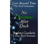 No Christmas After Dusk: The Next Generation (Love Beyond Time)