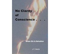 No Clarity of Conscience: When Sin Is Salvation