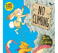 No Climbing: A high stakes picture book adventure!