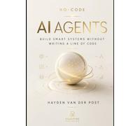 No-Code AI Agents: Build Smart Systems Without Writing a Line of Code