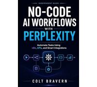 NO-CODE AI WORKFLOWS WITH PERPLEXITY: Automate Tasks Using n8n, APIs, and Smart Integrations