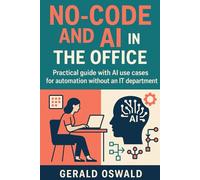 No-code and AI in the Office: Practical guide with AI use cases for automation without an IT department