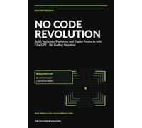 NO CODE REVOLUTION: Build Websites, Platforms and Digital Products with ChatGPT - No Coding Required