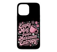 No Coffee Equals Maximum Entropy Case for iPhone 13 Pro Max