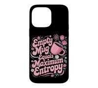 No Coffee Equals Maximum Entropy Case for iPhone 14 Pro Max