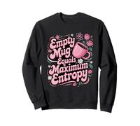 No Coffee Equals Maximum Entropy Sweatshirt
