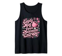 No Coffee Equals Maximum Entropy Tank Top