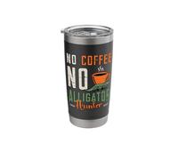 No Coffee No Alligator Hunting Coffee Lover Alligator Hunter Stainless Steel Insulated Tumbler