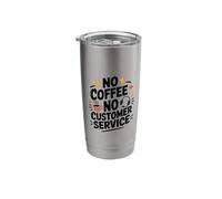 No Coffee No Customer Service, CSR Call Center Agent Stainless Steel Insulated Tumbler