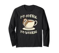 No Coffee No Workee Layabout Laziness Sloth Lover Long Sleeve T-Shirt