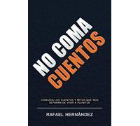 No coma cuento: Conozca los cuentos y mitos que nos separan de vivir a plenitud