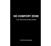 No Comfort Zone: A Daily Motivation Journal for Men Who Refuse Average