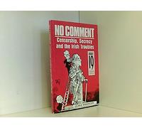 No Comment: Censorship, Secrecy and the Irish Troubles