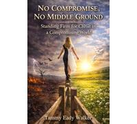 No Compromise, No Middle Ground: Standing Firm for Christ in a Compromising World: A Christian Living Guide to Overcoming Lukewarm Faith, ... Truth (The Guided Heart Devotional Series)