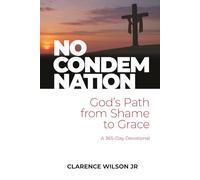 No Condemnation: God’s Path from Shame to Grace