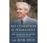 No Condition is Permanent : Risk, Adventure and return: the Business of Life