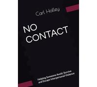 NO CONTACT: Helping Someone Avoid, Survive and Escape Interpersonal Violence