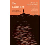 No Contact: Writers on Estrangement