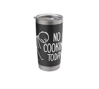 No Cooking Today for Cooking Lovers Stainless Steel Insulated Tumbler